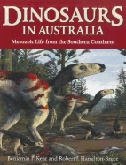 Dinosaurs in Australia: Mesozoic Life from the Southern Continent