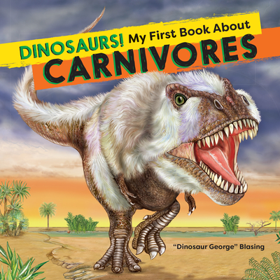 Dinosaurs! My First Book about Carnivores - Blasing
