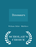 Dinosaurs - Scholar's Choice Edition