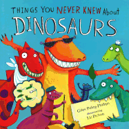 Dinosaurs, Things You Never Knew about
