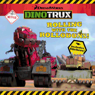 Dinotrux: Rolling with the Rollodons!