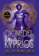 Diomedes in Kyprios: Second Edition