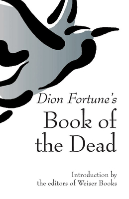 Dion Fortune's Book of the Dead - Fortune, Dion