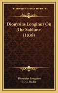 Dionysius Longinus on the Sublime (1838)