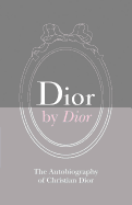 Dior by Dior: The Autobiography of Christian Dior: Deluxe Edition