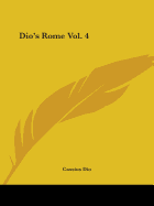 Dio's Rome. Vol. 4