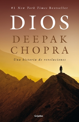 Dios. Una Historia de Revelaciones / God: A Story of Revelation - Chopra, Deepak