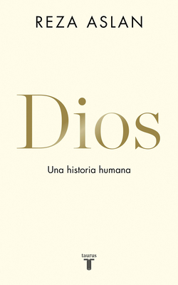 Dios. Una Historia Humana / God: A Human History - Aslan, Reza