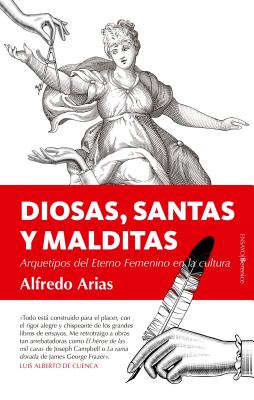 Diosas, Santas y Malditas - Arias, Alfredo