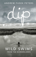 Dip: Wild Swims from the Borderlands