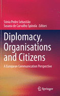 Diplomacy, Organisations and Citizens: A European Communication Perspective