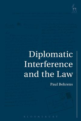 Diplomatic Interference and the Law - Behrens, Paul