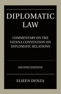 Diplomatic Law: A Commentary on the Vienna Convention on Diplomatic Relations