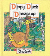 Dippy Duck Dresses Up - Launchbury, Jane, and Carlisle, Richard