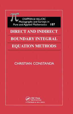Direct and Indirect Boundary Integral Equation Methods - Constanda, Christian