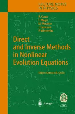 Direct and Inverse Methods in Nonlinear Evolution Equations: Lectures Given at the C.I.M.E. Summer School Held in Cetraro, Italy, September 5-12, 1999 - Conte, Robert M, and Greco, Antonio Maria (Editor), and Magri, Franco