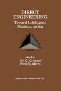 Direct Engineering: Toward Intelligent Manufacturing: Toward Intelligent Manufacturing