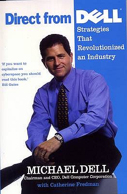 Direct From Dell: Strategies that Revolutionized an Industry - Dell, Michael