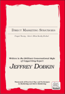 Direct Marketing Strategies: Forget Theory - Here's What Really Works - Dobkin, Jeffrey