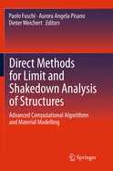 Direct Methods for Limit and Shakedown Analysis of Structures: Advanced Computational Algorithms and Material Modelling