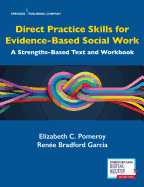 Direct Practice Skills for Evidence-Based Social Work: A Strengths Perspective