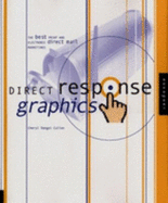 Direct Response Graphics: The Best Print and Electronic Direct Mail Marketing Design - Cullen, Cheryl Dangel
