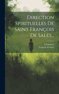 Direction Spirituelles de Saint Fran?ois de Sales...