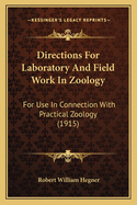 Directions For Laboratory And Field Work In Zoology: For Use In Connection With Practical Zoology (1915)