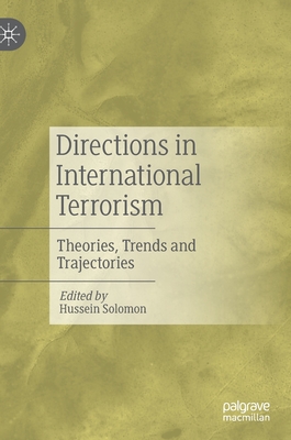 Directions in International Terrorism: Theories, Trends and Trajectories - Solomon, Hussein (Editor)