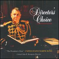 Director's Choice - United States Marine Band; John R. Bourgeois (conductor)