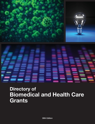 Directory of Biomedical and Health Care Grants - Schafer, Louis S (Editor)