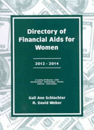 Directory of Financial AIDS for Women, 2012-2014: A Listing of Scolarships, Fellowships, Grants, Awards, Internships and Other Sources of Free Money Available Primarily or Exclusively to Women