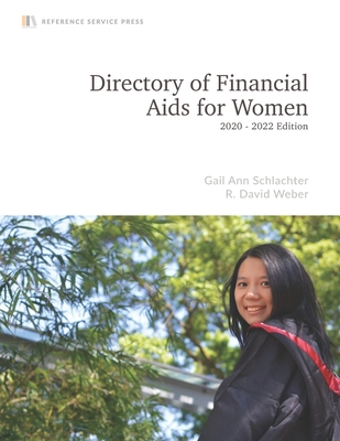 Directory of Financial Aids for Women: 2020-22 Edition - Weber, R David, and Schlachter, Gail Anne