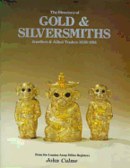 Directory of Gold and Silversmiths, Jewellers, and Allied Traders, 1838-1914: From the London Assay Office Registers - Culme, John