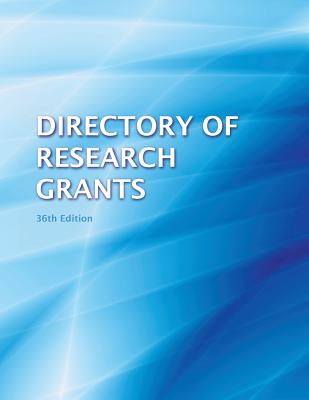 Directory of Research Grants 2013 - Schafer, Anita B (Editor), and Schafer, Ed S Louis S (Contributions by)