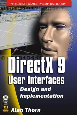 DirectX 9 User Interfaces: Design and Implementation - Thorn, Alan