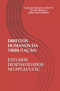 Direitos Humanos Da Tributao: Estudos Desenvolvidos No Ppgd/Ufsc