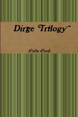 Dirge Trilogy - Cook, Colin