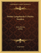 Diritto Longobardo E Diritto Nordico: Nota Storica (1898)