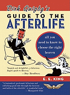 Dirk Quigby's Guide to the Afterlife: All You Need to Know to Choose the Right Heaven
