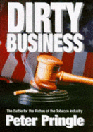 Dirty Business: Big Tobacco at the Bar of Justice - Pringle, Peter