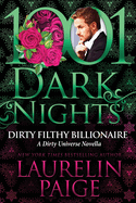 Dirty Filthy Billionaire: A Dirty Universe Novella