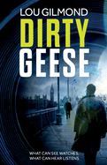 Dirty Geese: The gripping AI Political Thriller of 2023 (The Kanha and Colbey Thrillers Book 1)