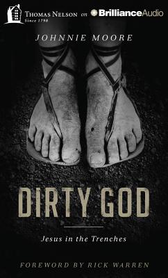 Dirty God: Jesus in the Trenches - Moore, Johnnie