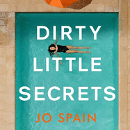 Dirty Little Secrets: a gripping thriller of lies, privilege, secrets and betrayal