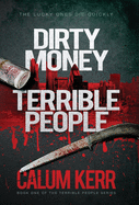 Dirty Money, Terrible People: The lucky ones die quickly
