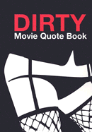 Dirty Movie Quote Book