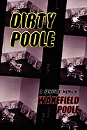 Dirty Poole: A Sensual Memoir