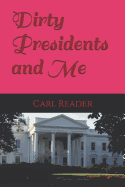 Dirty Presidents and Me