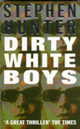Dirty White Boys - Hunter, Stephen